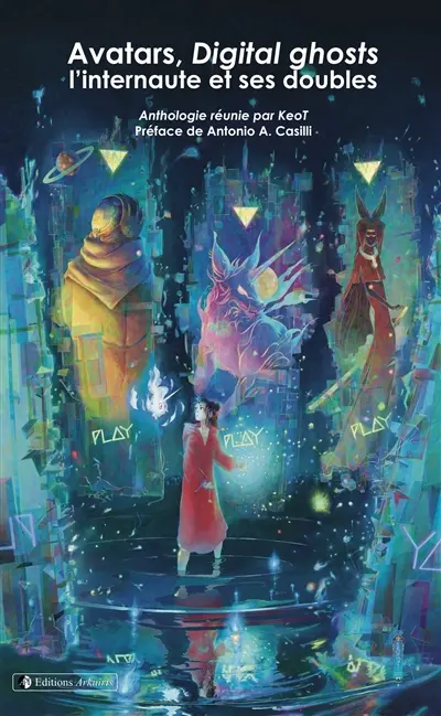 Avatars, digital ghosts : l'internaute et ses doubles