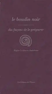 Le boudin noir : dix façons de le préparer