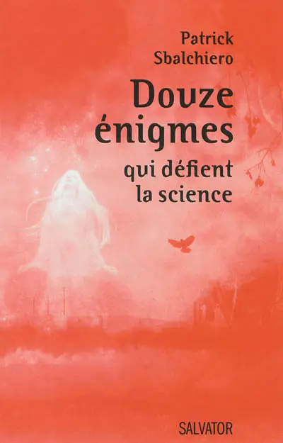 Douze énigmes qui défient la science