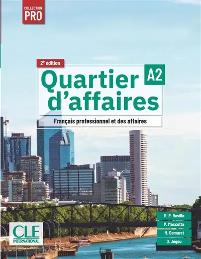 Quartier d'affaires : français professionnel et des affaires, A2