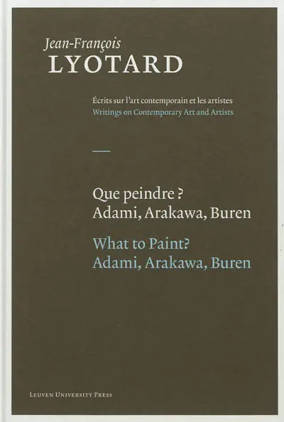 Que peindre ? : Adami, Arakawa, Buren. What to paint ? : Adami, Arakawa, Buren