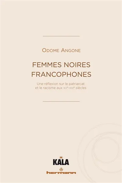 Femmes noires francophones : une réflexion sur le patriarcat et le racisme aux XXe-XXIe siècles
