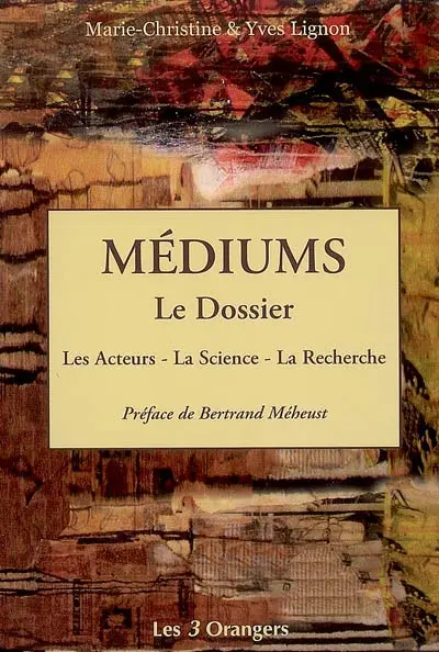 Médiums, le dossier : les acteurs, la science, la recherche