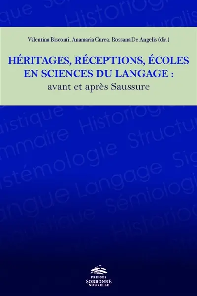 Héritages, réceptions, écoles en sciences du langage : avant et après Saussure