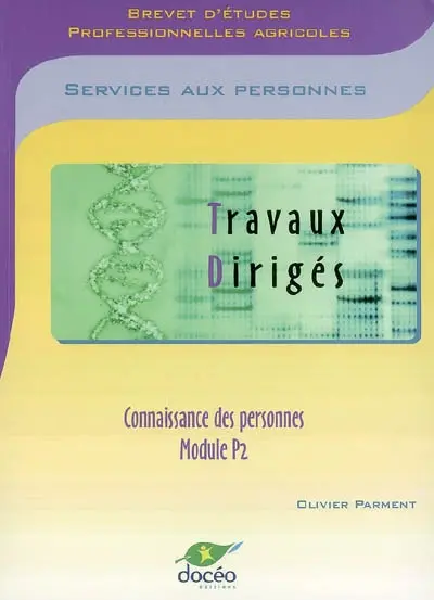Brevet d'études professionnelles agricoles, services aux personnes : connaissance des personnes, module P2 : travaux dirigés