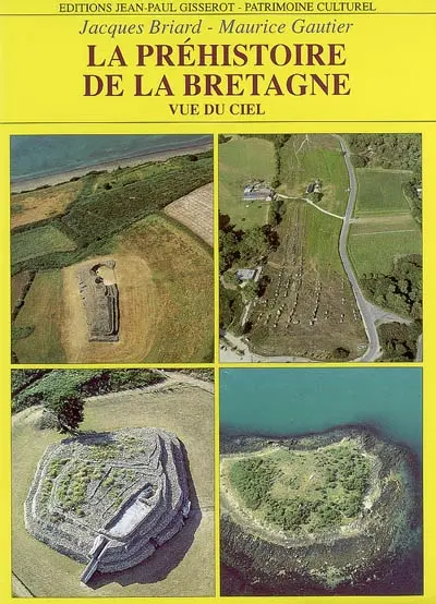 La préhistoire de la Bretagne et son lointain passé vus du ciel