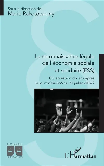 La reconnaissance légale de l'économie sociale et solidaire (ESS) : où en est-on dix ans après la loi n° 2014-856 du 31 juillet 2014 ?