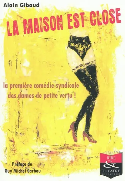 La maison est close : la première comédie syndicale des dames de petite vertu