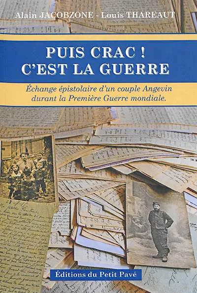 Puis crac ! C'est la guerre : un couple angevin pendant la Grande Guerre