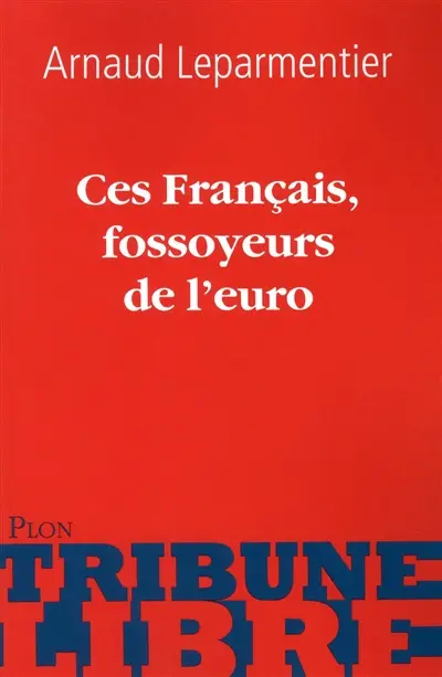 Ces Français, fossoyeurs de l'euro