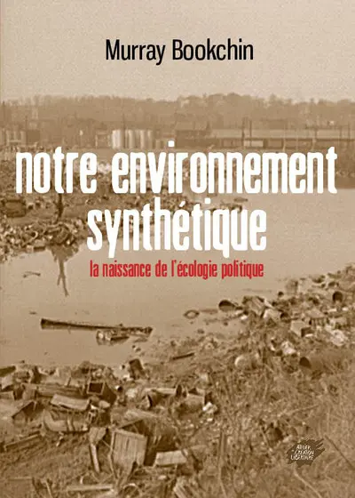 Notre environnement synthétique : la naissance de l'écologie politique