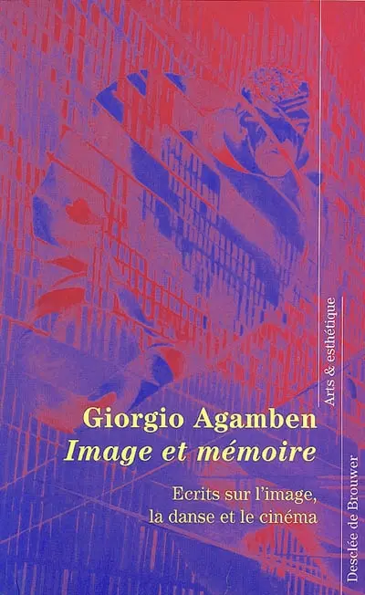 Image et mémoire : écrits sur l'image, la danse et le cinéma