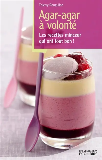 Agar-agar à volonté : les recettes minceur qui ont tout bon !