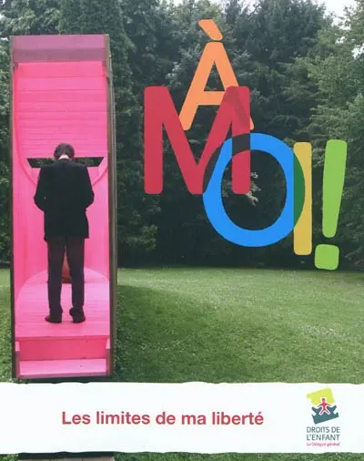 A moi ! : les limites de ma liberté