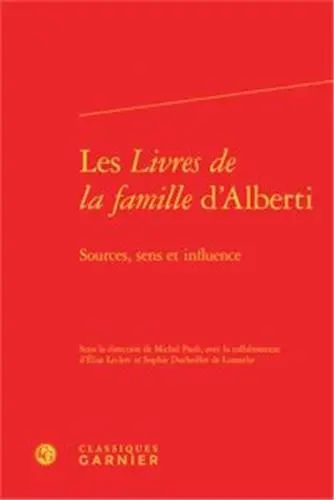 Les Livres de la famille d'Alberti : sources, sens et influence