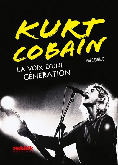Kurt Cobain : la voix d'une génération
