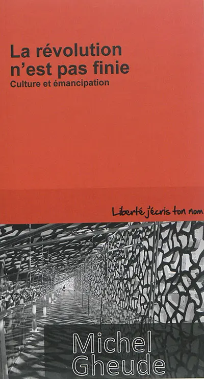 La révolution n'est pas finie : culture et émancipation
