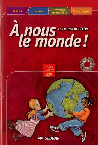 A nous le monde, CP, cycle 2, 2ème année : le fichier de l'élève