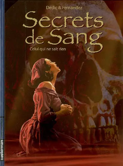 Secrets de sang. Vol. 2. Celui qui ne sait rien