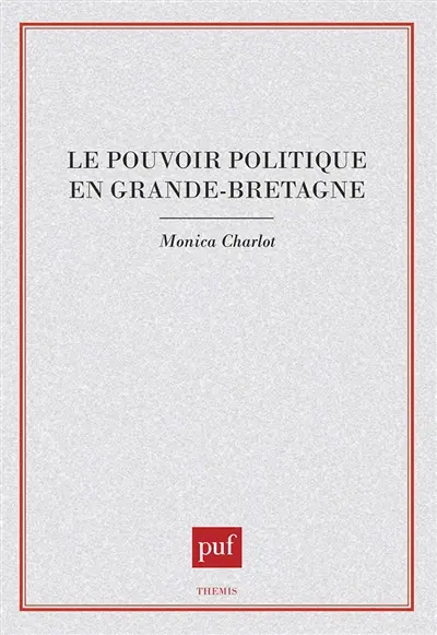 Le pouvoir politique en Grande-Bretagne