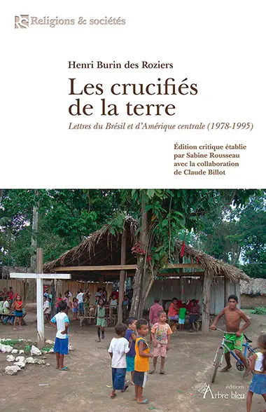 Les crucifiés de la terre : lettres du Brésil et d'Amérique centrale, 1978-1995