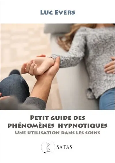 Petit guide des phénomènes hypnotiques : une utilisation dans les soins