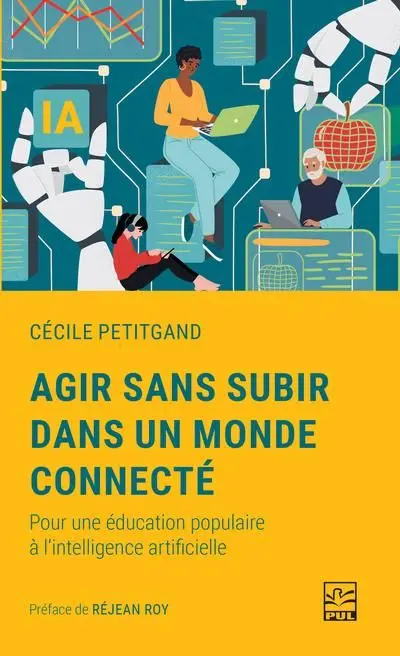 Agir sans subir dans un monde connecté : Pour une éducation populaire à l'intelligence artificielle