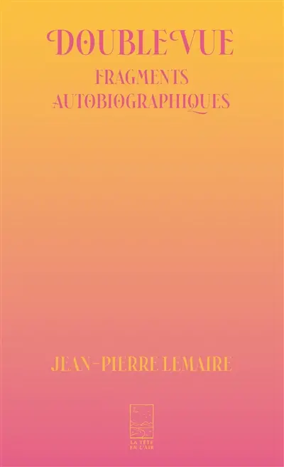 Double vue : fragments autobiographiques