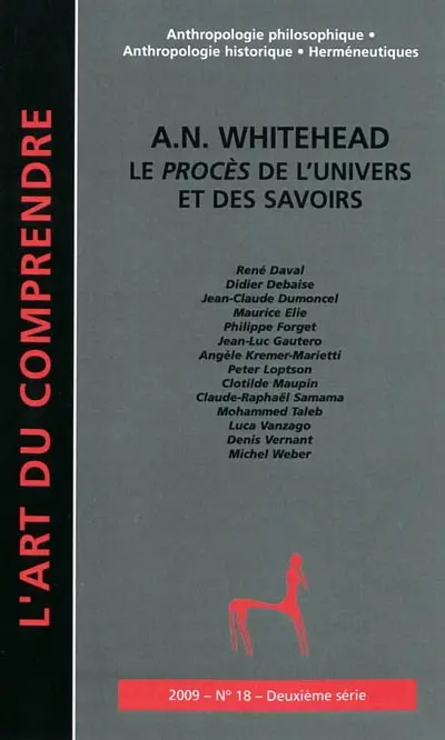Art du comprendre (L'), deuxième série, n° 18. A.N. Whitehead : le Procès de l'univers et des savoirs
