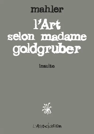 L'art selon madame Goldgruber : insulte
