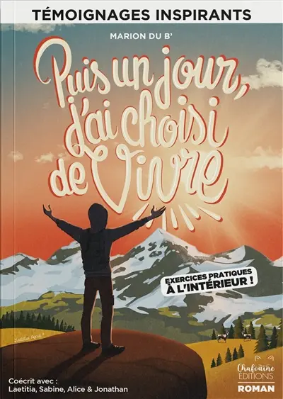 Puis un jour, j'ai choisi de vivre