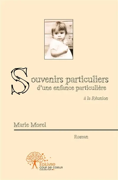 Souvenirs particuliers d'une enfance particulière à la Réunion