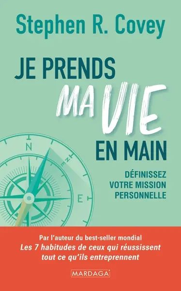 Je prends ma vie en main : définissez votre mission personnelle