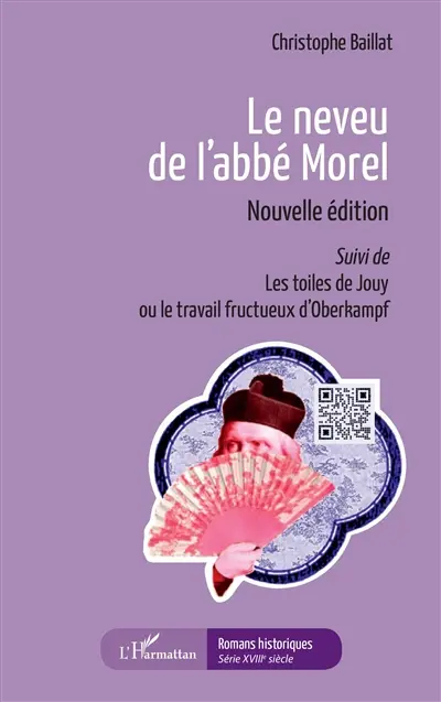 Le neveu de l'abbé Morel. Les toiles de Jouy ou Le travail fructueux d'Oberkampf