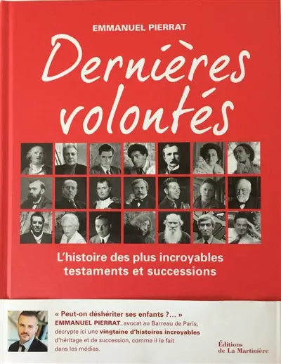 Dernières volontés : l'histoire des plus incroyables testaments et successions