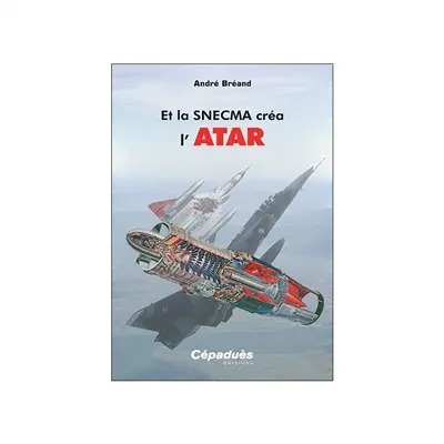 Et la SNECMA créa l'ATAR