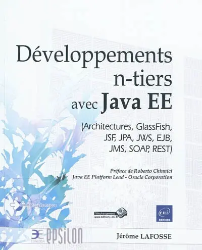 Développements n-tiers avec Java EE : architectures, GlassFish, JSF, JPA, JWS, EJB, JMS, SOAP, REST