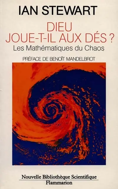 Dieu joue-t-il aux dés ? : les nouvelles mathématiques du chaos