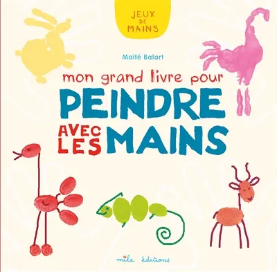 Mon grand livre pour peindre avec les mains