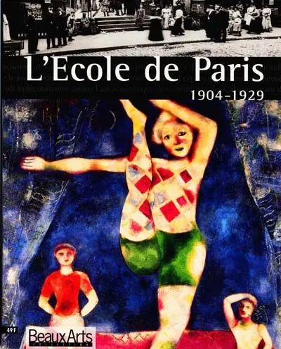 L'Ecole de Paris, 1904-1929 : exposition, Paris, Musée d'art moderne, 30 novembre 2000 au 11 mars 2001
