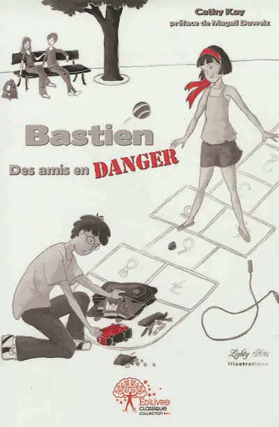 Bastien. Des amis en danger