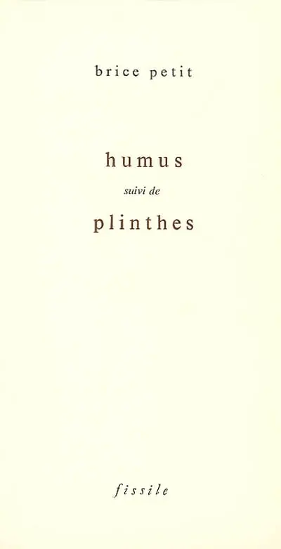 Humus. Plinthes : deux élégies discrètes