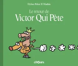 Victor qui pète. Vol. 2. Le retour de Victor qui pète
