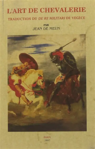 L'art de chevalerie : traduction du De re militari de Végèce