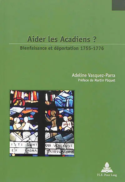 Aider les Acadiens ? : bienfaisance et déportation : 1755-1776