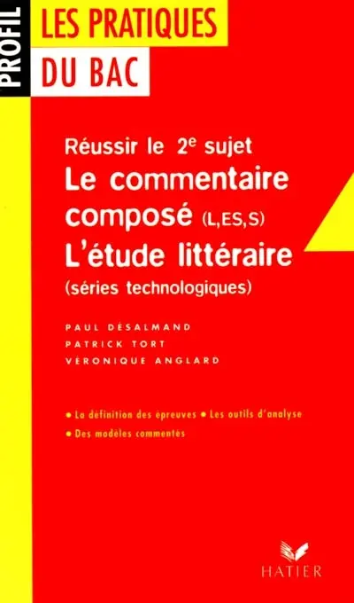 Le commentaire composé et l'étude littéraire : pour réussir le 2e sujet du Bac
