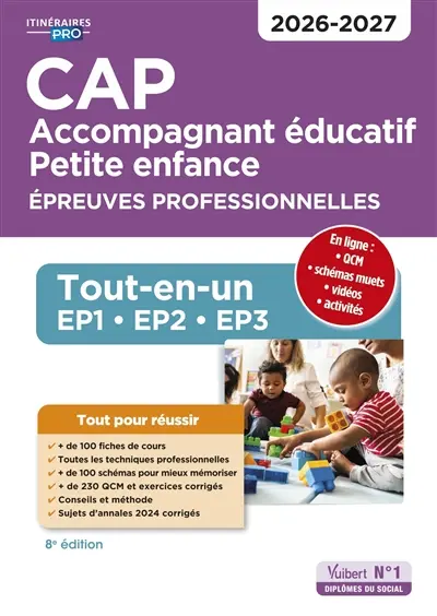 CAP accompagnant éducatif, petite enfance : épreuves professionnelles : tout-en-un EP1, EP2, EP3, 2026-2027