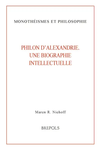 Philon d'Alexandrie : une biographie intellectuelle