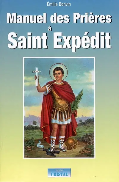 Manuel des prières à saint Expédit
