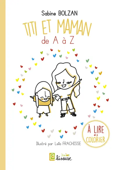 Titi et maman : de A à Z : à lire et à colorier